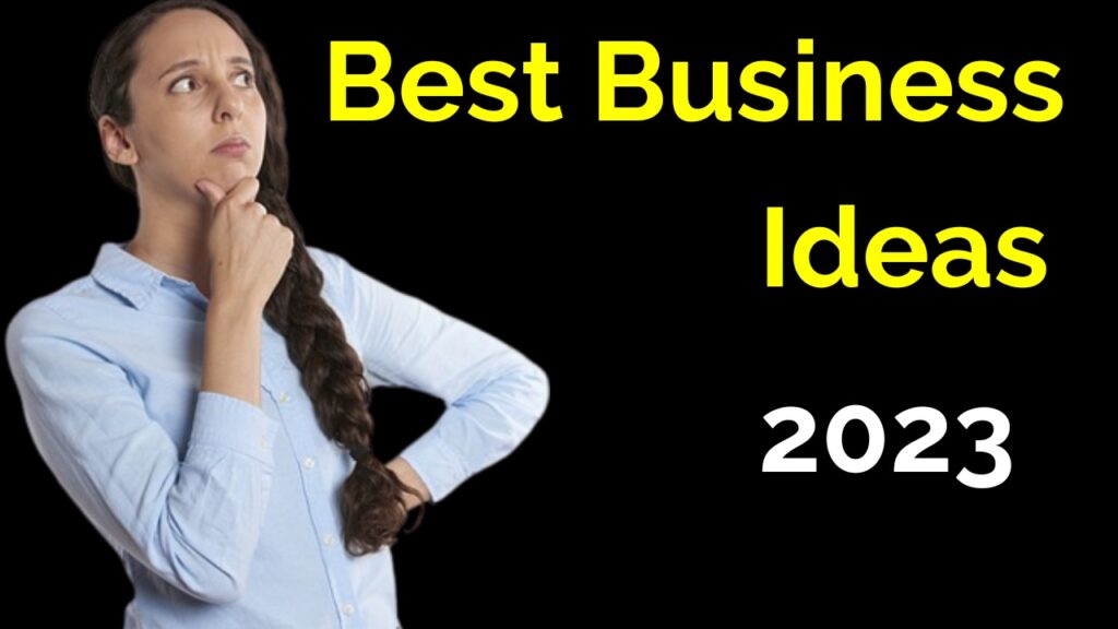 Best Business Ideas 2023